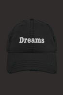 Dreams - Distressed Dad Hat